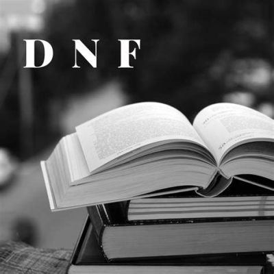 dnf meaning in books: An Exploration of Disappointment and Finding New Frontiers in Literary Journeys