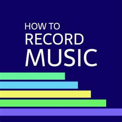 how to record music from youtube and what it means for the future of sound recording