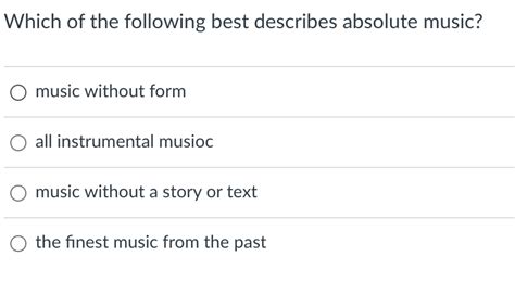 Which of the Following Best Describes Absolute Music: An Insight into Its Mystifying Enigma